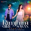 About Rimjhim Gire Sawan - Reprise Song