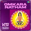 About Omkara Natham Lofi Flip Song