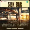 About Silk Bar - Chill Lofi Song