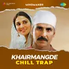 About KhairMangde - Chill Trap Song