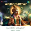 About Varam Tharuvai Lofi Flip Song