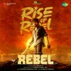 Rise of Rebel (From "Rebel")