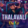 About Thalavali (From "DeAr") Song