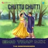 Chuttu Chutti - Emo Trap Mix