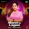 About Mann Ki Lagan Song