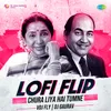 About Chura Liya Hai Tumne - Lofi Flip Song