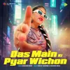 About Das Main Ki Pyar - Kanchhan Srivas Version Song