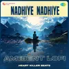 About Nadhiye Nadhiye - Ambient Lofi Song
