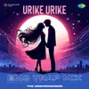 About Urike Urike - Emo Trap Mix Song