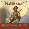 About Paatum Naane - Hip Hop Mix Song