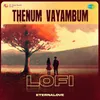 About Thenum Vayambum - Lofi Song