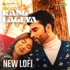 About Rang Lageya - New Lofi Song