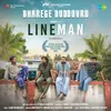 About Dharege Doddovru (From "Lineman") (Kannada) Song