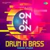 About On N On - Drum n Bass Song