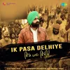 About Ik Pasa Delhiye Song