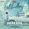 About Valikudhey (From "SHARADA-Rori Edition 1") (Tamil) Song