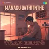 About Manasu Gathi Inthe - Trap Beats Song