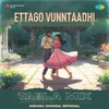 About Ettago Vunntaadhi - Tabla Mix Song