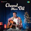 About Chand Mera Dil Song