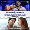About Mudher Kanave X Unnaale Unnaale - Mashup Song