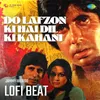 About Do Lafzon Ki Hai Dil Ki Kahani Lofi Beat Song