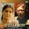 About O Lojjaboti (From "O Abhagi") Song