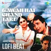 Gawah Hai Chand Tare Lofi Beat