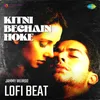 Kitni Bechain Hoke Lofi Beat