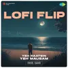 Yeh Raatein Yeh Mausam - Lofi Flip