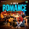 About A Trio Of Romance Song