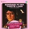 About Zindagi Ki Na Toote Ladi - Jhankar Beats Song
