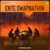 About Ente Swapnathin - Sleep Lofi Song