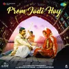 About Prem Jodi Hoy (From "O Abhagi") Song