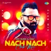 About Nach Nach - Club Mix Song