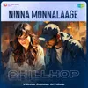 About Ninna Monnalaage - Chillhop Song