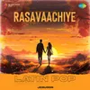 Rasavaachiye - Latin Pop