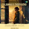 En Jannalil Therivadhu - House Mix