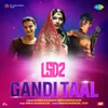 About Gandi Taal (From "LSD 2") Song