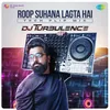 About Roop Suhana Lagta Hai - Tech Flip Mix Song