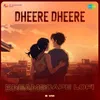 About Dheere Dheere - Dreamscape Lofi Song