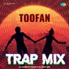 About Toofan - Trap Mix Song