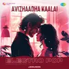 About Avizhaadha Kaalai - Electro Pop Song