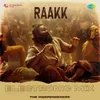 About Raakk - Electronic Mix Song