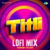 About Titli - LoFi Mix Song