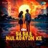 About Silsile Mulaqaton Ke - LoFi Song