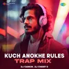 About Kuch Anokhe Rules - Trap Mix Song