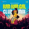 About Kan Kar Gal - Club Mix Song