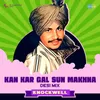 Kan Kar Gal Sun Makhna - Desi Mix