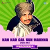 About Kan Kar Gal Sun Makhna - Desi Mix Song