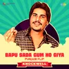 About Bapu Sada Gum Ho Giya - Punjabi Flip Song